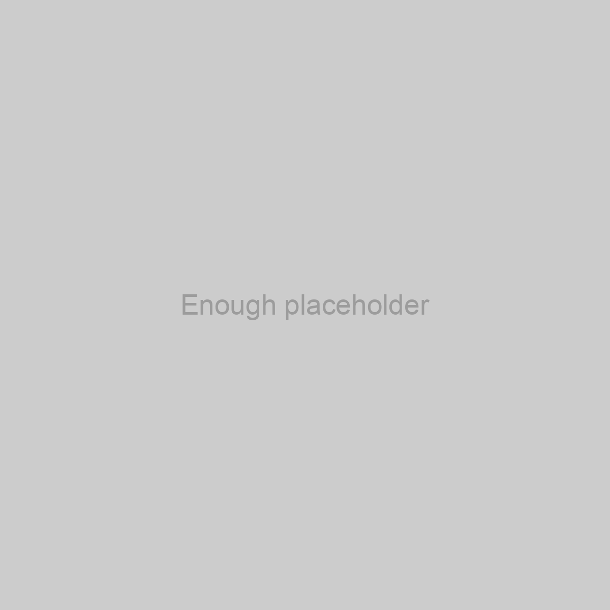 Enough Placeholder Image